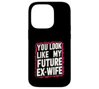 Funny You Look Like My Future Ex-Wife Playful Humor Cute Case for iPhone 14 Pro