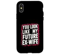 Funny You Look Like My Future Ex-Wife Playful Humor Cute Case for iPhone X/XS