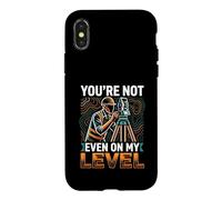 Funny You’re Not Even On My Level Land Surveyor Case for iPhone X/XS