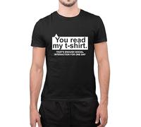 Funny You Read My T-Shirt Thats Enough Social Interaction for One Day Sarcastic Social Distancing Slogan Kids Adults Unisex T-Shirt(S, Black)
