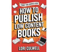 Funny You Should Ask: How to Publish Low-Content Books: Publishing Journals, Notebooks, and More on KDP (Funny You Should Ask: Breaking Down Internet Marketing, Publishing, SEO and More)