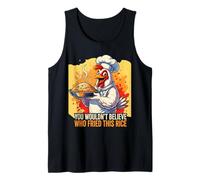 Funny You Wouldn't Believe Who Fried This Rice Tank Top