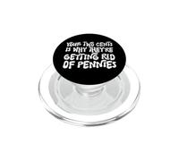 Funny Your 2 Cents is Why They're Getting Rid of Pennies PopSockets PopGrip for MagSafe