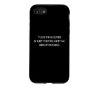 Funny Your Two Cents Is Why They're Getting Rid Of Pennies Case for iPhone SE (2020) / 7/8