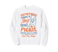 Funny You're A Sexy Little Pickle Meme Self Affirmation Sweatshirt