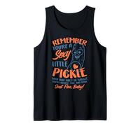 Funny You're A Sexy Little Pickle Meme Self Affirmation Tank Top