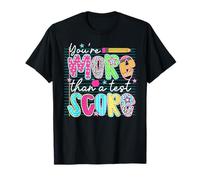 Funny You're More Than A Test Score Testing Day Teacher T-Shirt