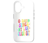 Funny Zero Days Since My Last Crash Out Humor Case for iPhone 17