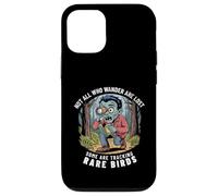 Funny Zombie Birdwatcher Not All Who Wander Are Lost Quote Case for iPhone 12/12 Pro