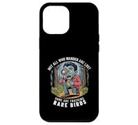 Funny Zombie Birdwatcher Not All Who Wander Are Lost Quote Case for iPhone 12 Pro Max