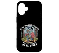 Funny Zombie Birdwatcher Not All Who Wander Are Lost Quote Case for iPhone 16