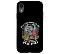 Funny Zombie Birdwatcher Not All Who Wander Are Lost Quote Case for iPhone XR
