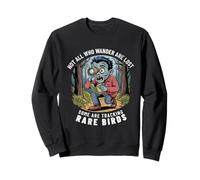 Funny Zombie Birdwatcher Not All Who Wander Are Lost Quote Sweatshirt