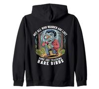 Funny Zombie Birdwatcher Not All Who Wander Are Lost Quote Zip Hoodie