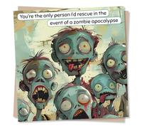 Funny Zombie Birthday Card For Friend Or Loved One - You're The Only Person I'd Rescue In The Event Of A Zombie Apocalypse