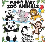 Funny Zoo Baby Animals - Silly Coloring Adventures for Kids (Vol. 5): A Hilarious Zoo-Themed Coloring Book with Adorable Baby Animals in Wacky ... for Toddlers, Preschoolers & Kindergarten Fun