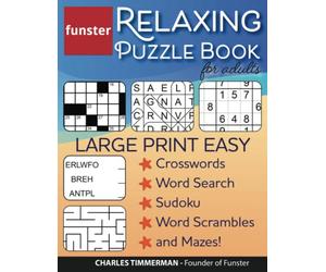 Funster Relaxing Puzzle Book for Adults - Large Print Easy Crosswords, Word Search, Sudoku, Word Scrambles, and Mazes!: The fun activity book for adults with a variety of brain games.