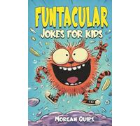 Funtacular Jokes for Kids: Over 300 Laugh-Out-Loud Jokes, Riddles, Knock-Knocks & Would You Rather for Ages 6-9 (The Funtacular Series)