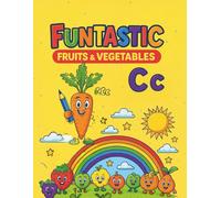 FUNTASTIC FRUITS & VEGETABLES: Learn Letters A-Z • Trace & Color Fruits & Veggies • Fun Learning Pages with Simple Questions • Perfect for Preschool & Early Learners (Black & White Activity Book)