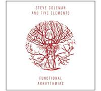 Funtional Arrhythmia by Steve Coleman