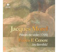 Fuoco Et Cenere - Jacques De Morel: Pieces De Viole (1709)