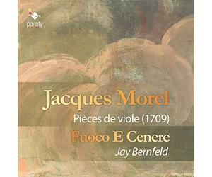 Fuoco Et Cenere - Jacques De Morel: Pieces De Viole (1709)