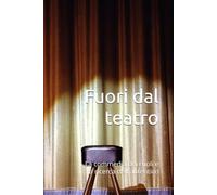 Fuori dal teatro: La commedia dei ruoli e la ricerca dell'autentico