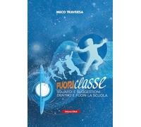 Fuoriclasse. Sguardi e suggestioni fuori e dentro la scuola