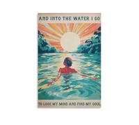 FUPMTKLT Into The Water I Go To Lose My Mind Find My Soul Poster Swimming Poster Swimmer Gift Wall Art Poster Canvas Poster Bedroom Decor Landscape Office Room Decor Gift 12x18inch(30x45cm)