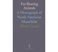 Fur-Bearing Animals: A Monograph of North American Mustelidæ