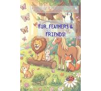 Fur, Feathers & Friends! (Tiny Learners)