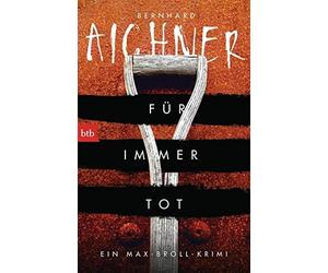 Fur immer tot: Ein Max-Broll-Krimi, Aichner 9783442713677 Fast Free Shipping.