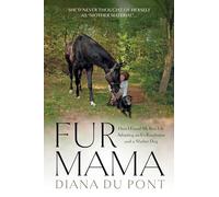Fur Mama: How I Found My Best Life Adopting a Retired Racehorse and a Shelter Dog