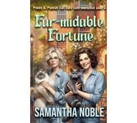 Fur-midable Fortune: Guided by Purrlock Holmes and His Sixth Sense for Secrets (Purrs and Puzzles Cat Café Cozy Mysteries)