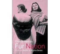 Fur Nation: From the Beaver to Brigitte Bardot (Writing Corporealities (Paperback))