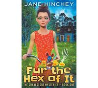 Fur the Hex of It: A Paranormal Cozy Mystery Romance: 1 (The Gravestone Mysteries)