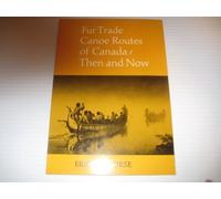 Fur Trade Canoe Routes of Canada: Then and Now by Eric W. Morse (1979-01-02)