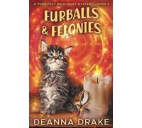 Furballs and Felonies (A Purr-fect Relic Cozy Mystery)