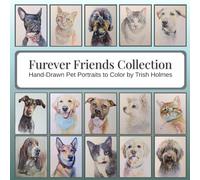 Furever Friends Collection: Hand-Drawn Pet Portraits to Colour