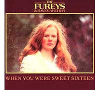 Fureys & Davey Arthur - When You Were Sweet Sixteen