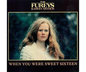Fureys - When You Were Sweet Sixteen (A