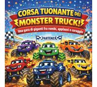 FURIA DEL MONSTER TRUCK!: Libro illustrato per bambini | Una corsa con big wheel piena di ruggiti, applausi e coraggio | Avventura, Monster Truck | ... x 21,5 cm (Children's Storybooks in Italian)