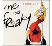 Furious D - Me So Freaky