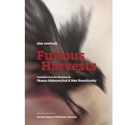 Furious Harvests (Harvard Library of Ukrainian Literature)