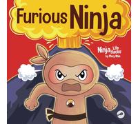 Furious Ninja: A Ninja Life Hack for Big Emotions (Ninja Life Hacks)