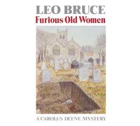 Furious Old Women (Carolus Deene Mysteries): A Carolus Deene Mystery (Carolus Deene Series)