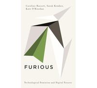 Furious: Technological Feminism and Digital Futures (Digital Barricades)