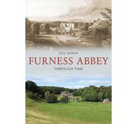 Furness Abbey Through Time
