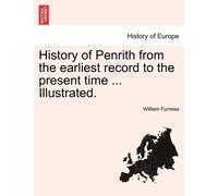 Furness - History of Penrith from the earliest record to the present t - N555z