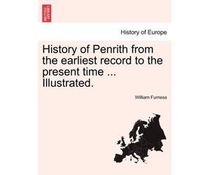 Furness - History of Penrith from the earliest record to the present t - X555z